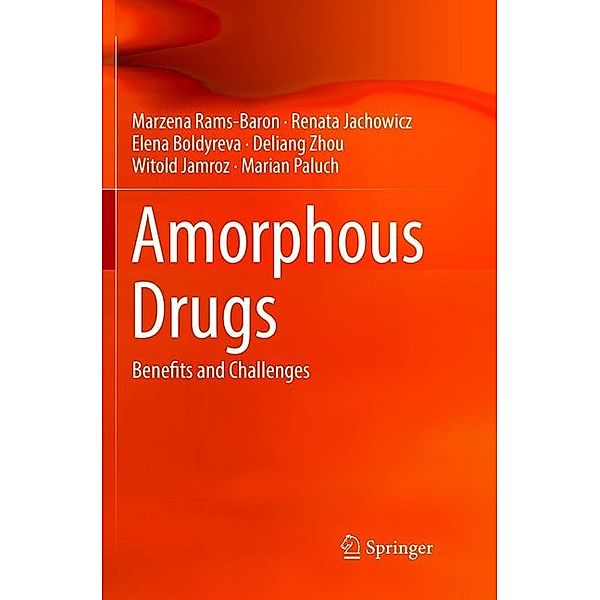 Amorphous Drugs, Marzena Rams-Baron, Renata Jachowicz, Elena Boldyreva, Deliang Zhou, Witold Jamroz, Marian Paluch