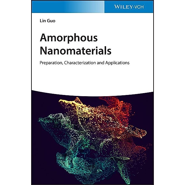 Amorphous Nanomaterials, Lin Guo