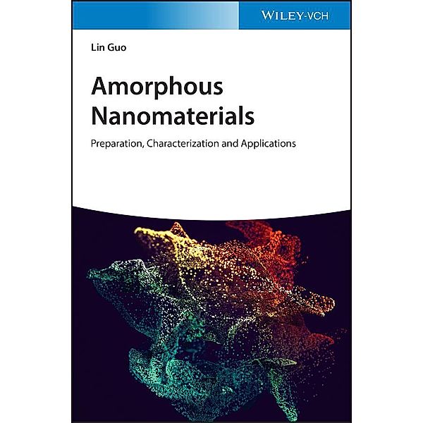 Amorphous Nanomaterials, Lin Guo