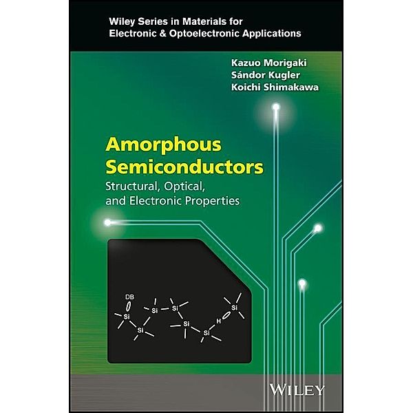 Amorphous Semiconductors, Kazuo Morigaki, Sandor Kugler, Koichi Shimakawa