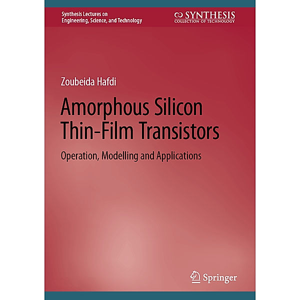 Amorphous Silicon Thin-Film Transistors, Zoubeida Hafdi