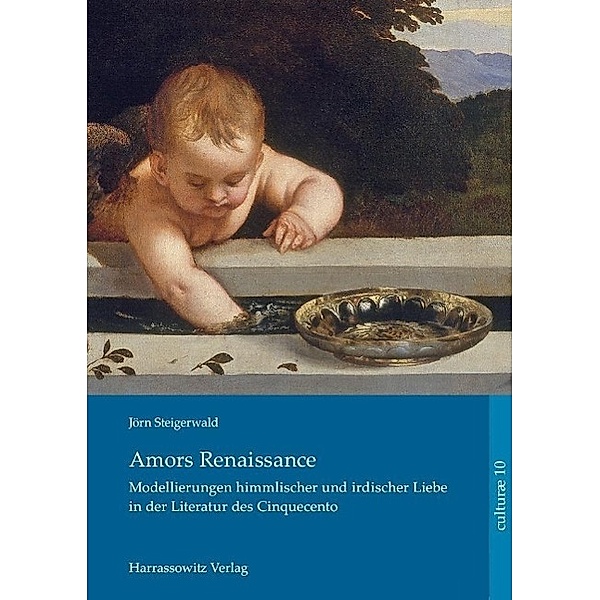 Amors Renaissance. / culturae Bd.10, Jörn Steigerwald