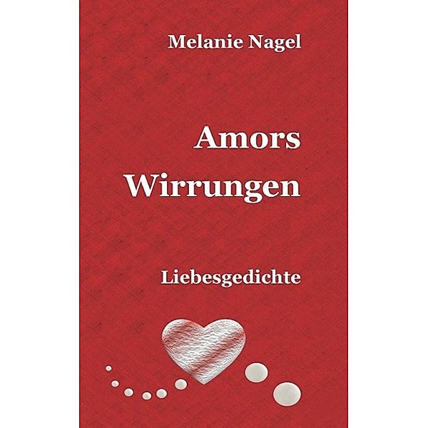 Amors Wirrungen, Melanie Nagel