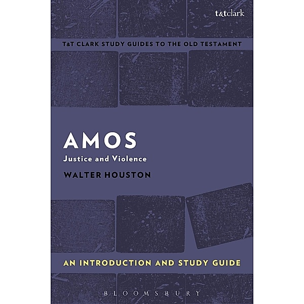 Amos: An Introduction and Study Guide, Walter J. Houston
