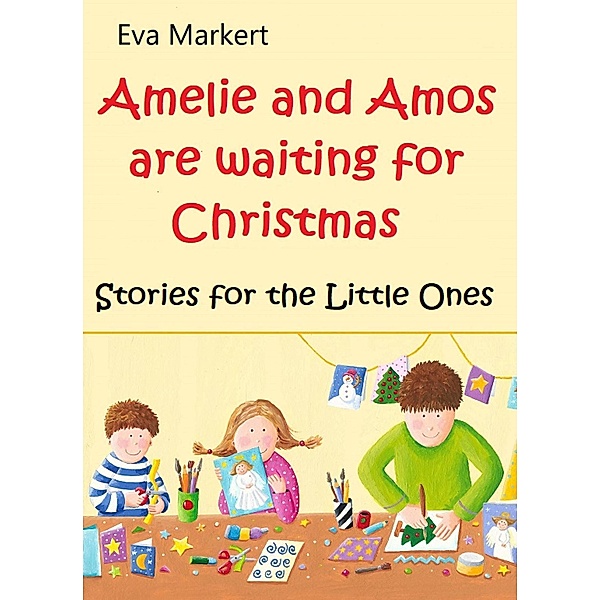 Amos and Amelie are Waiting for Christmas, Eva Markert