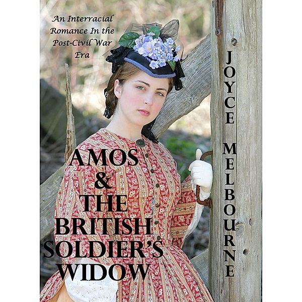 Amos & the British Soldier's Widow (An Interracial Romance in the Post-Civil War Era) / Susan Hart, Joyce Melbourne
