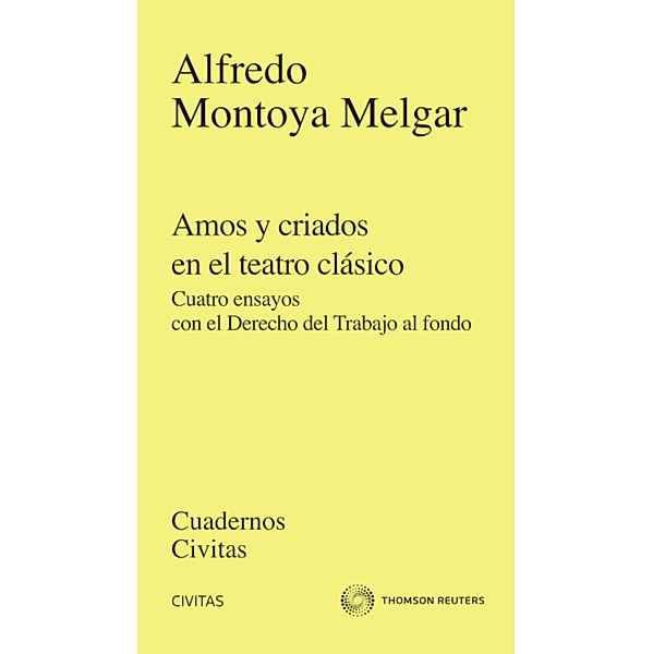Amos y criados en el teatro clásico / Cuadernos Civitas, Alfredo Montoya Melgar