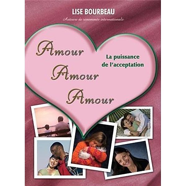 Amour, Amour, Amour, Lise Bourbeau