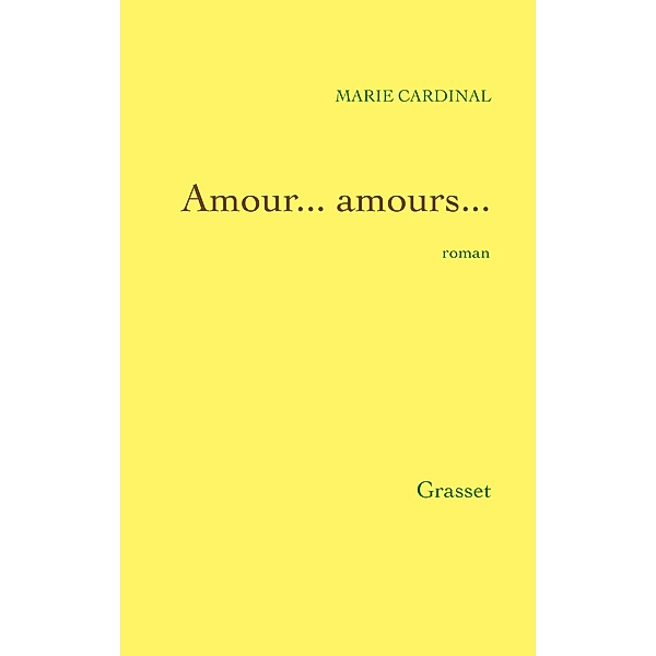 Amour... amours... / Littérature Française, Marie Cardinal