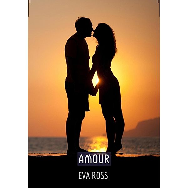 Amour / Collection de Nouvelles Érotiques Sexy et d'Histoires de Sexe Torride pour Adultes et Couples Libertins Bd.263, Eva Rossi