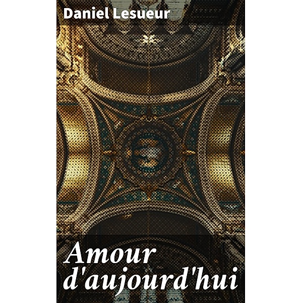 Amour d'aujourd'hui, Daniel Lesueur