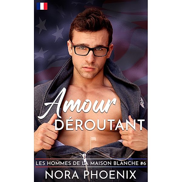 Amour Déroutant (Les Hommes de la Maison, #6) / Les Hommes de la Maison, Nora Phoenix