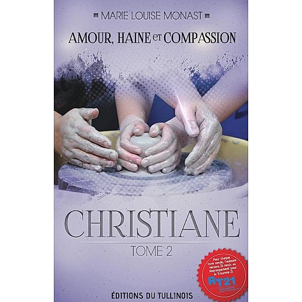 AMOUR, HAINE et COMPASSION Tome 2 / editions du Tullinois, Monast Marie Louise Monast