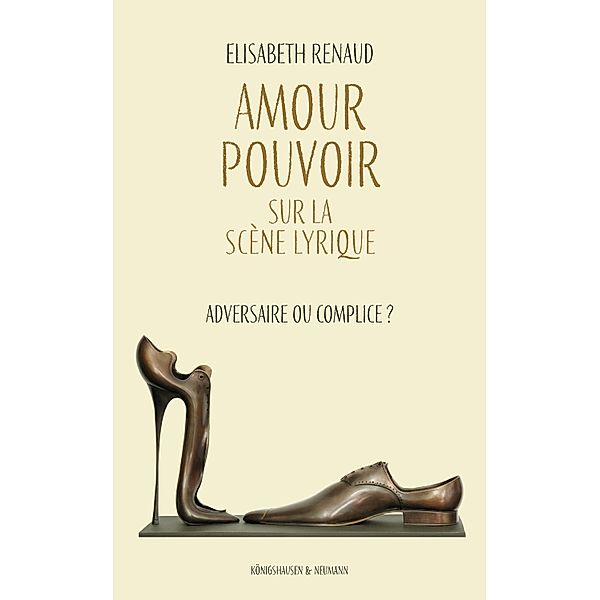 Amour - Pouvoir sur la scène lyrique, Elisabeth Renaud