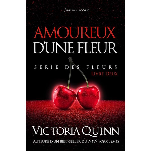 Amoureux d'une Fleur (des Fleurs, #2) / des Fleurs, Victoria Quinn