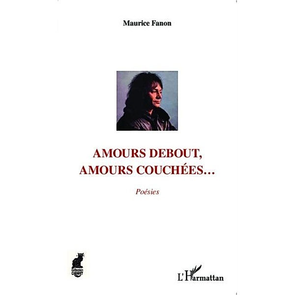 Amours debout, amours couchees... / Hors-collection, Maurice Fanon