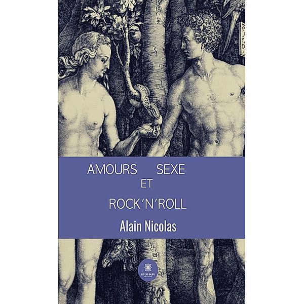 Amours, sexe et rock'n'roll, Alain Nicolas
