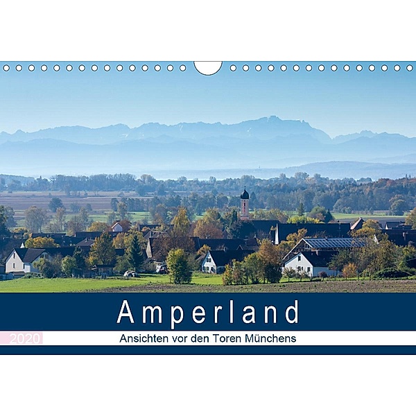 Amperland - Ansichten vor den Toren Münchens (Wandkalender 2020 DIN A4 quer), Michael Bogumil