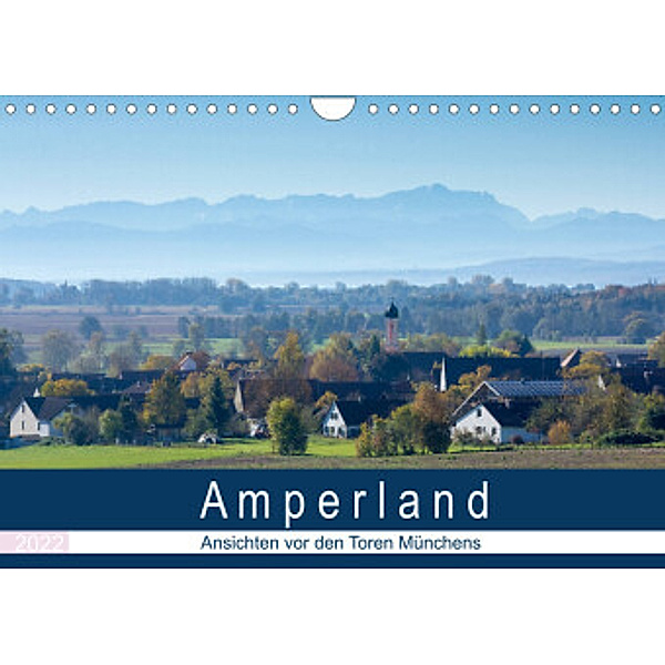Amperland - Ansichten vor den Toren Münchens (Wandkalender 2022 DIN A4 quer), Michael Bogumil