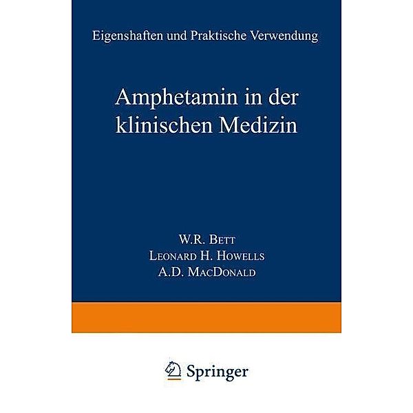 Amphetamin in der Klinischen Medizin, Walter R. Bett, L. H. Howells, A. D. Macdonald