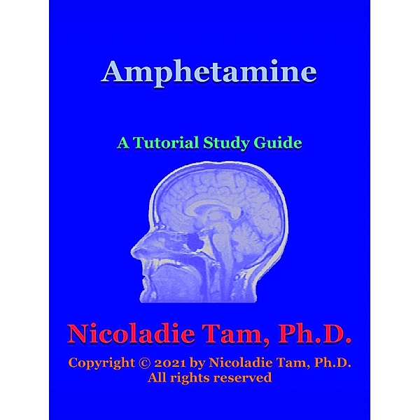 Amphetamine: A Tutorial Study Guide, Nicoladie Tam