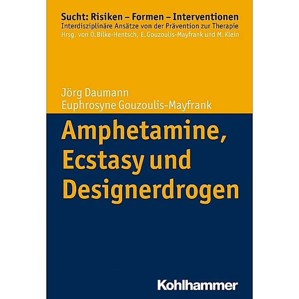 Amphetamine, Ecstasy und Designerdrogen, Jörg Daumann, Euphrosyne Gouzoulis-Mayfrank