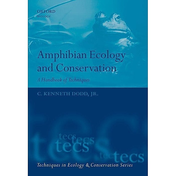 Amphibian Ecology and Conservation, C. Kenneth, Jr. Dodd