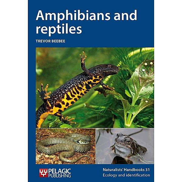 Amphibians and reptiles / Naturalists' Handbooks Bd.31, Trevor J. C. Beebee