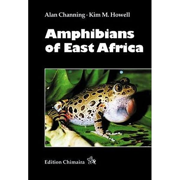 Amphibians of East Africa, Alan Channing, Kim M. Howell