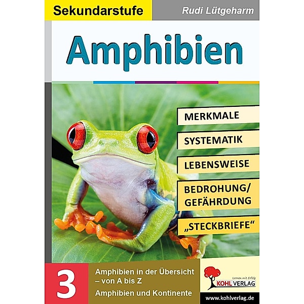 Amphibien - Merkmale, Lebensraum, Systematik, Rudi Lütgeharm