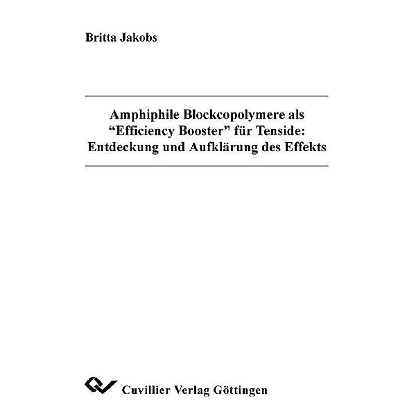 Amphiphile Blockcopolymere als Efficiency Booster  für Tenside: Entdeckung und Aufklärung des Effekts