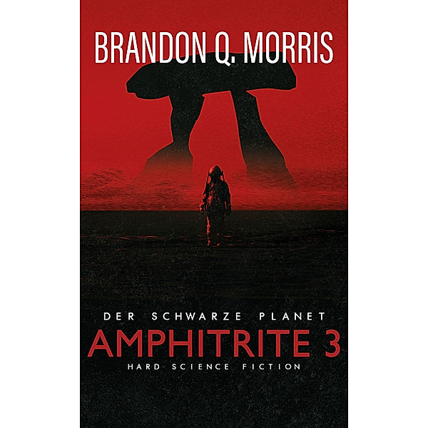 Amphitrite : Der schwarze Planet.Bd.3, Brandon Q. Morris