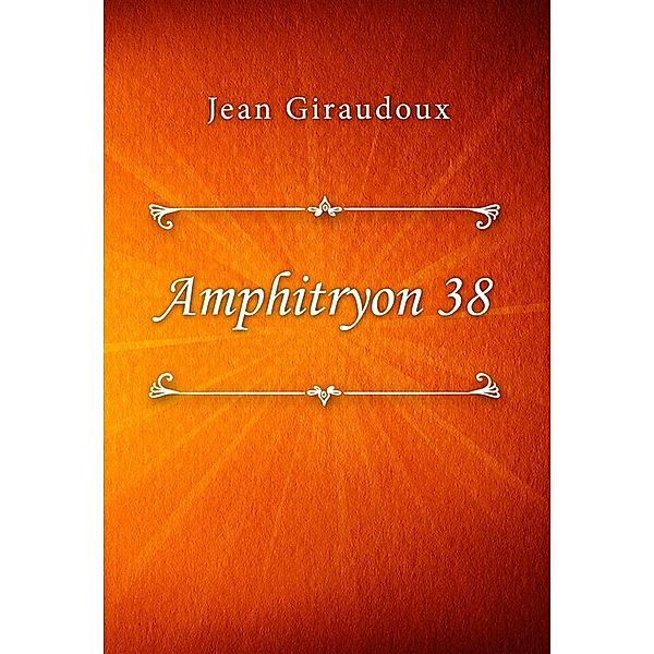 Amphitryon 38, Jean Giraudoux