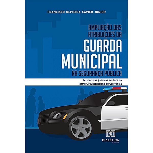Ampliação das atribuições da Guarda Municipal na segurança pública, Francisco Oliveira Xavier Junior