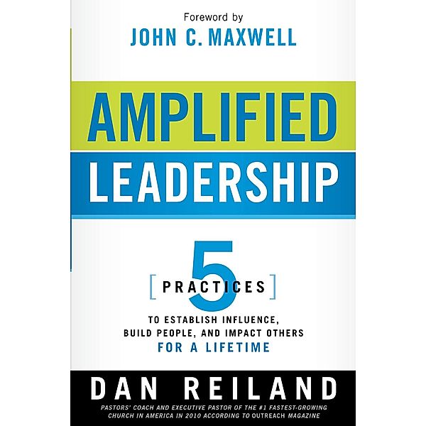 Amplified Leadership, Dan Reiland