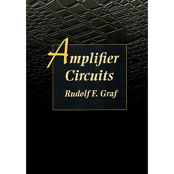 Amplifier Circuits, Rudolf F. Graf