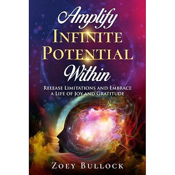 Amplify Infinite Potential Within, Zoey Bullock