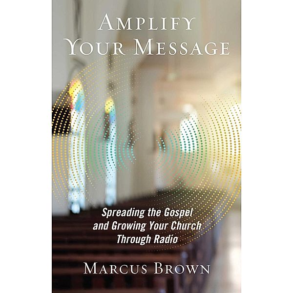 Amplify Your Message, Marcus Brown