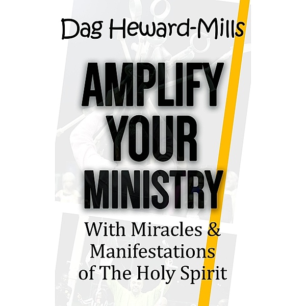 Amplify Your Ministry with Miracles & Manifestations of the Holy Spirit / Dag Heward-Mills, Dag Heward-Mills
