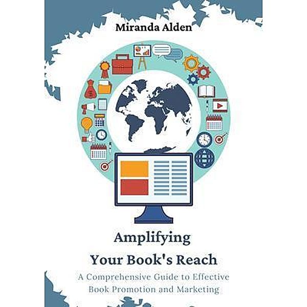 Amplifying Your Book's Reach, Miranda Alden