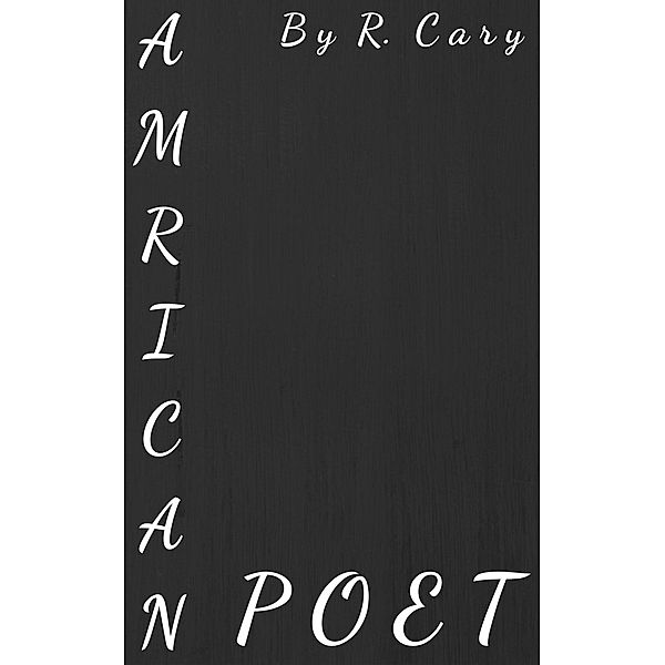 Amrican Poet, R. Cary