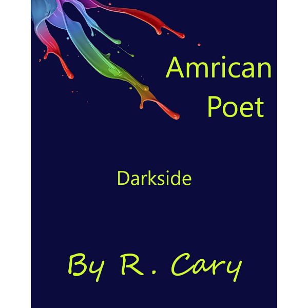 Amrican Poet Darkside / Amrican Poet, R. Cary