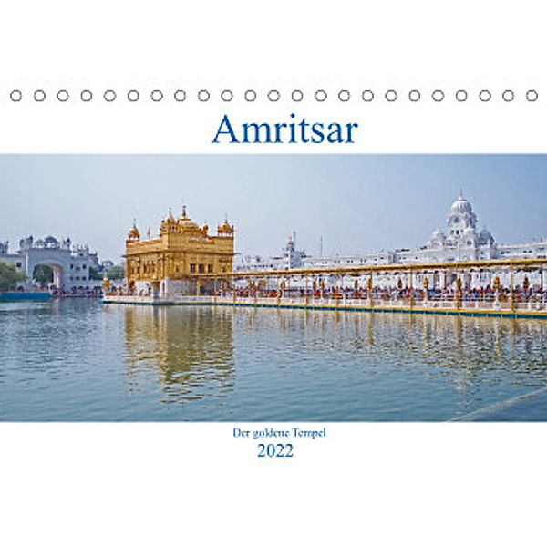 Amritsar - Der goldene Tempel (Tischkalender 2022 DIN A5 quer), Thomas Leonhardy