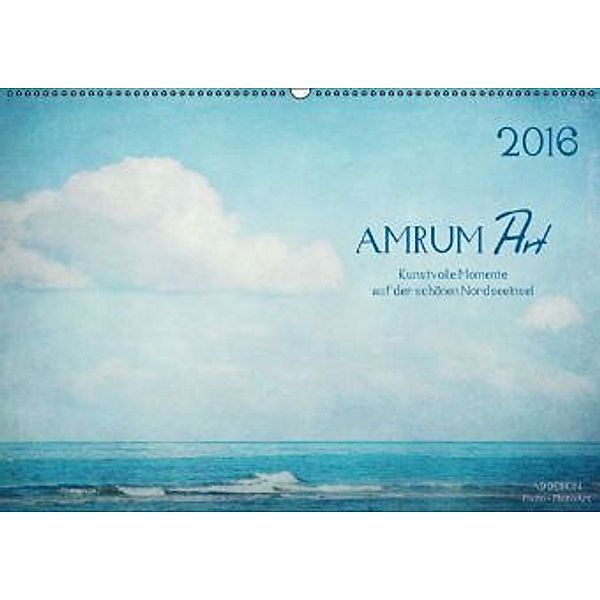 AMRUM Art (Wandkalender 2016 DIN A2 quer), Angela Dölling