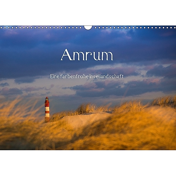 Amrum - Eine farbenfrohe Insellandschaft (Wandkalender 2018 DIN A3 quer), Silke Koch
