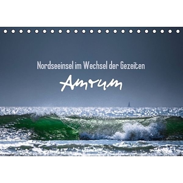 Amrum - Nordseeinsel im Wechsel der Gezeiten (Tischkalender 2016 DIN A5 quer), Lars Daum