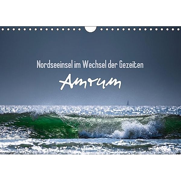 Amrum - Nordseeinsel im Wechsel der Gezeiten (Wandkalender 2017 DIN A4 quer), Lars Daum