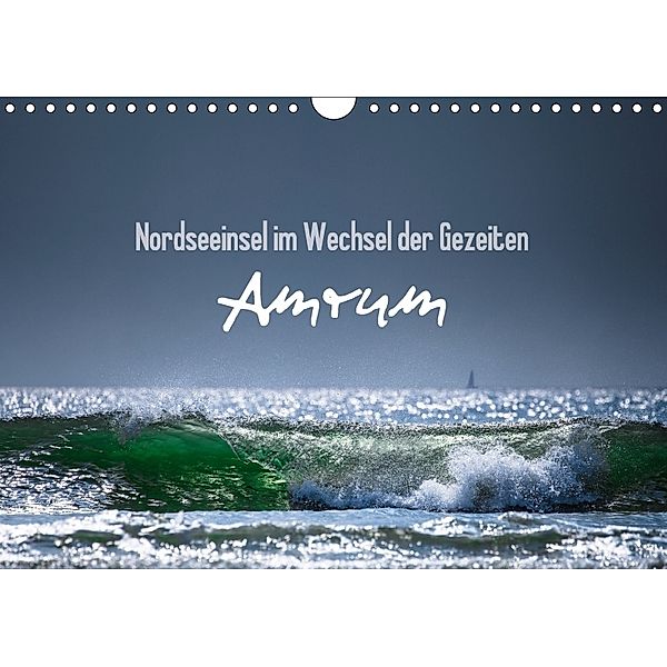 Amrum - Nordseeinsel im Wechsel der Gezeiten (Wandkalender 2018 DIN A4 quer), Lars Daum