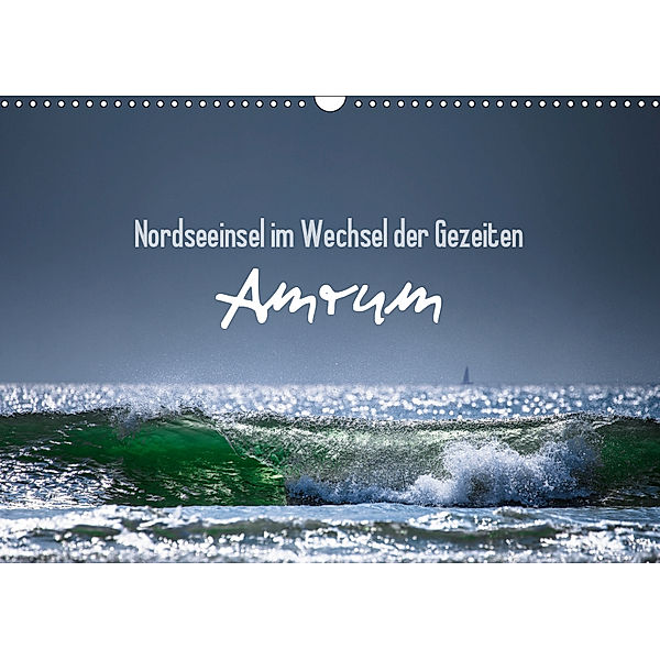 Amrum - Nordseeinsel im Wechsel der Gezeiten (Wandkalender 2019 DIN A3 quer), Lars Daum