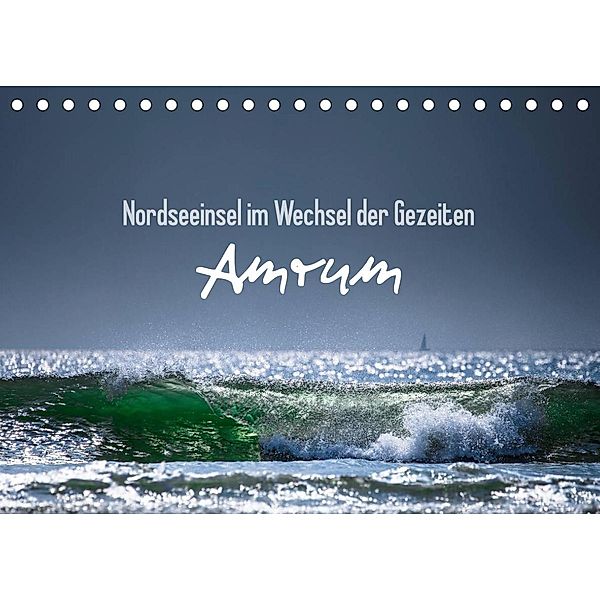 Amrum - Nordseeinsel im Wechsel der Gezeiten (Tischkalender 2023 DIN A5 quer), Lars Daum